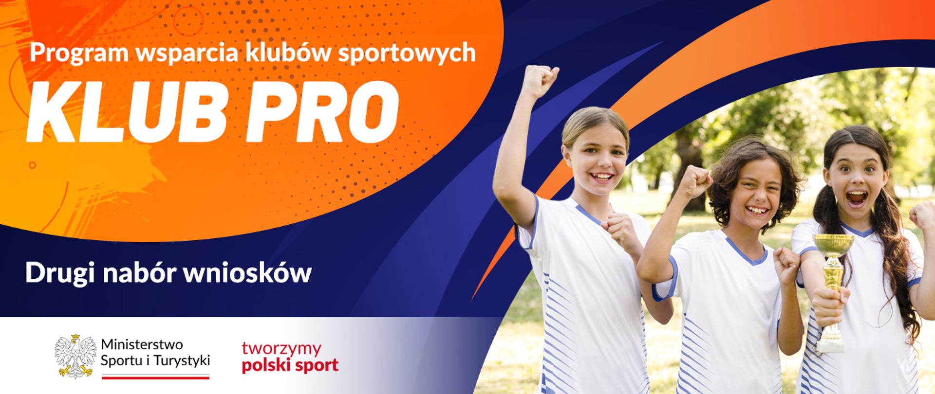 Grafika z dużym napisem: "Program wsparcia klubów sportowych KLUB PRO. Drugi nabór wniosków". W lewym dolnym rogu logotyp MSiT oraz hasło tworzymy polski sport. Z prawej strony zdjęcie młodych sportowców z pucharem.