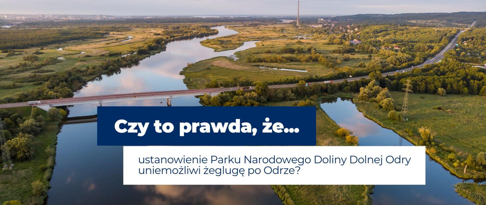 na zdjęciu widoczna jest panorama Międzyodrza oraz napis: Czy to prawda, że ustanowienie Parku Narodowego Doliny Dolnej Odry uniemożliwi żeglugę po Odrze?