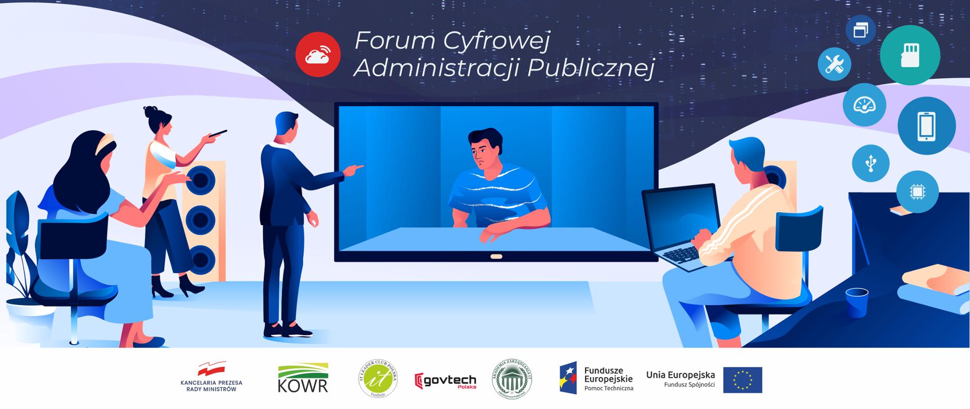 Grafika wektorowa - na środku ekran z widocznym na nim mężczyzną. Wokół ekranu cztery osoby (trzy z lewej - wskazują na ekran), jedna z prawej - siedzi na krześle, korzysta z laptopa. Całość utrzymana w niebiesko- granatowej stylistyce. Na środku na górze napis Forum Cyfrowej Administracji Publicznej.