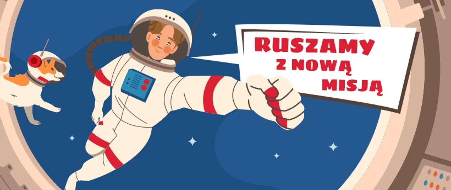 Grafika - astronauta i pies, oboje w kombinezonach kosmicznych na tle nieba i napis Ruszamy z nową misją.