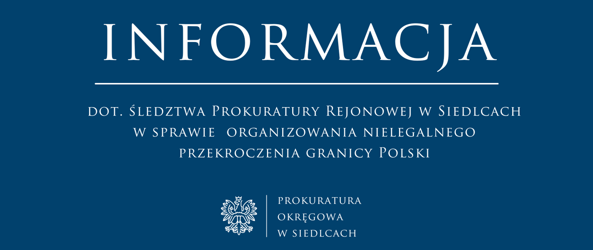 Informacja dot. śledztwa Prokuratury Rejonowej w Siedlcach w sprawie organizowania nielegalnego przekroczenia granicy Polski