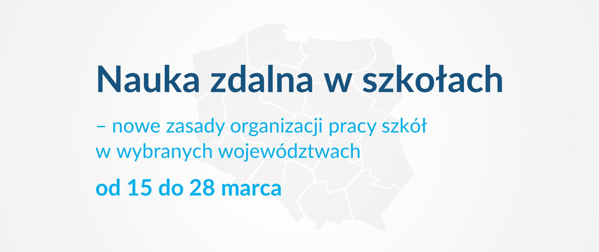 Grafika z tekstem: "Nauka zdalna w szkołach – nowe zasady organizacji pracy szkół w wybranych województwach od 15 do 28 marca"
