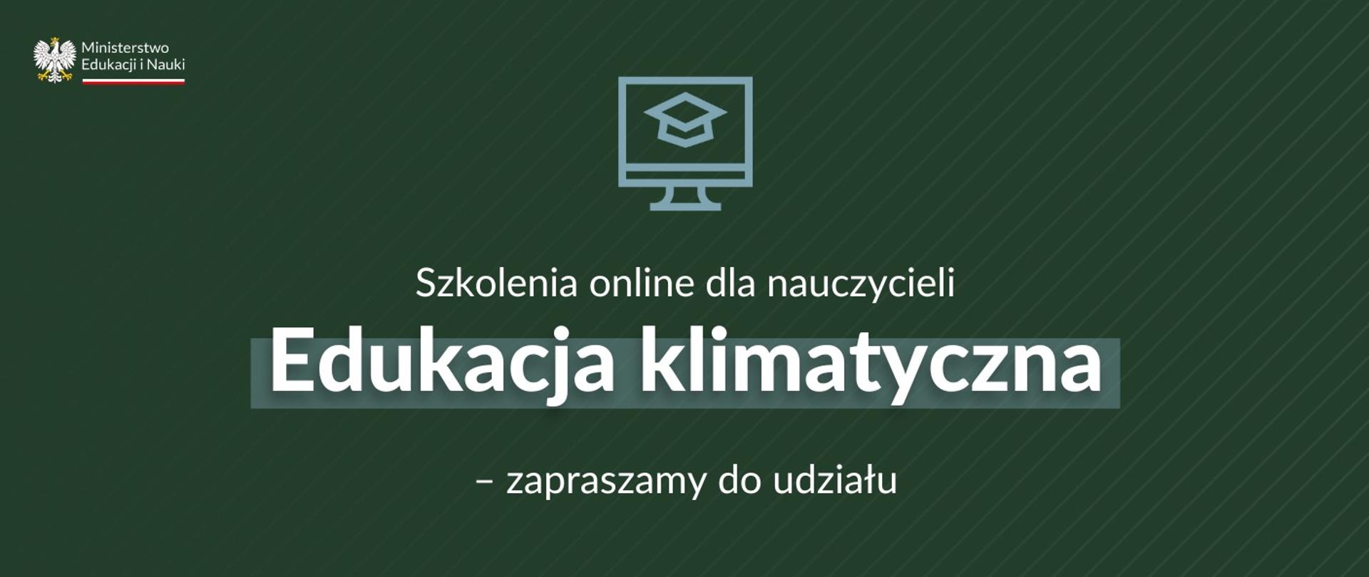 Grafika - na zielonym tle napis Szkolenie online dla nauczycieli „Edukacja klimatyczna”.