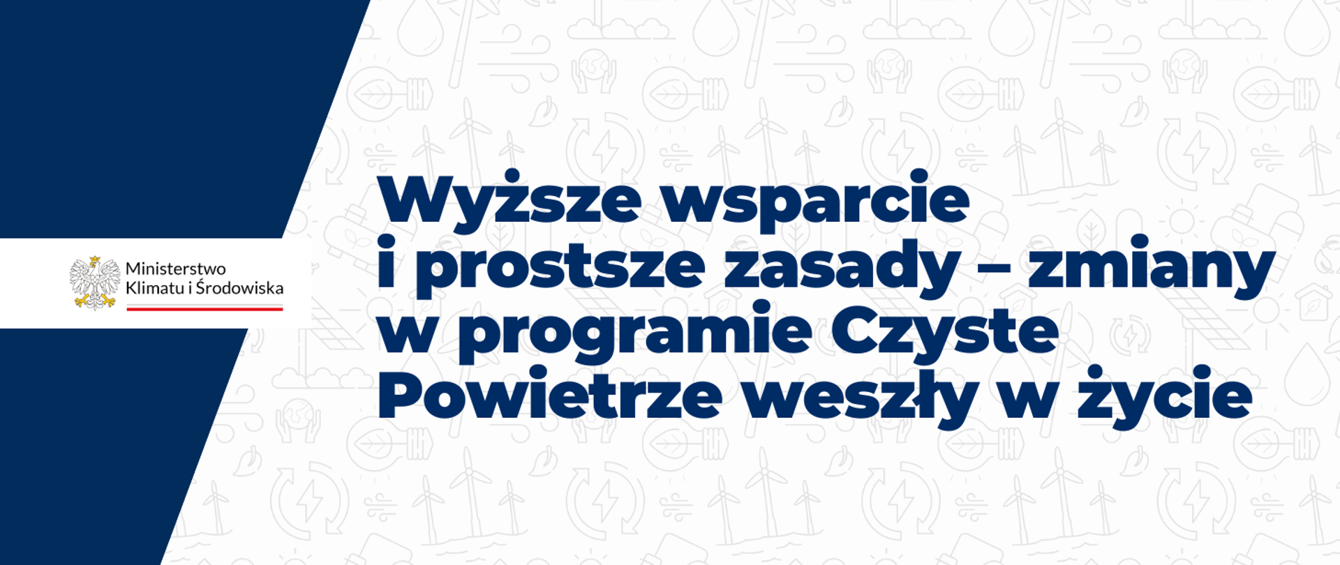 Wyższe wsparcie i prostsze zasady – zmiany w programie Czyste Powietrze weszły w życie. Na zdjęciu widać grafikę z tytułem komunikatu. Po lewej stronie znajduje się logo MKiŚ.
