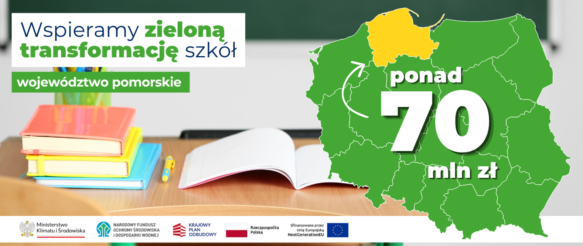 Wspieramy zieloną transformację szkół województwo pomorskie. Po prawej stronie widoczna jest mapa Polski z zaznaczonym na żółto woj. pomorskim i napisem ponad 70 mln zł.