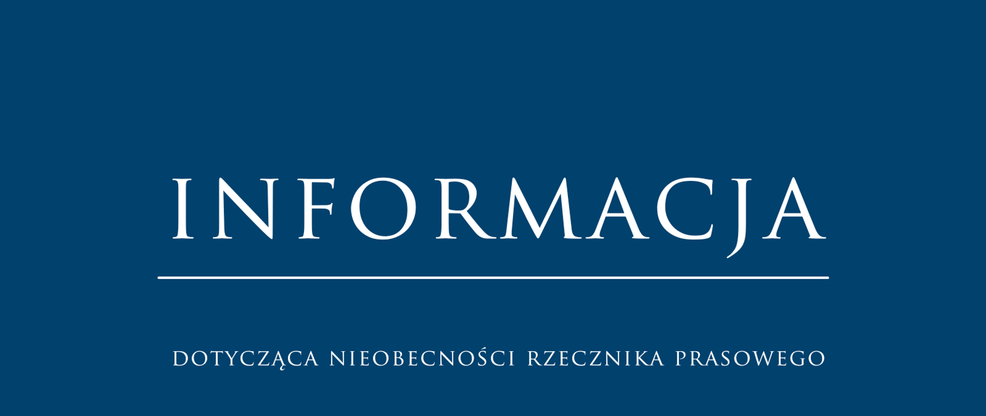 Informacja dotycząca nieobecności rzecznika prasowego