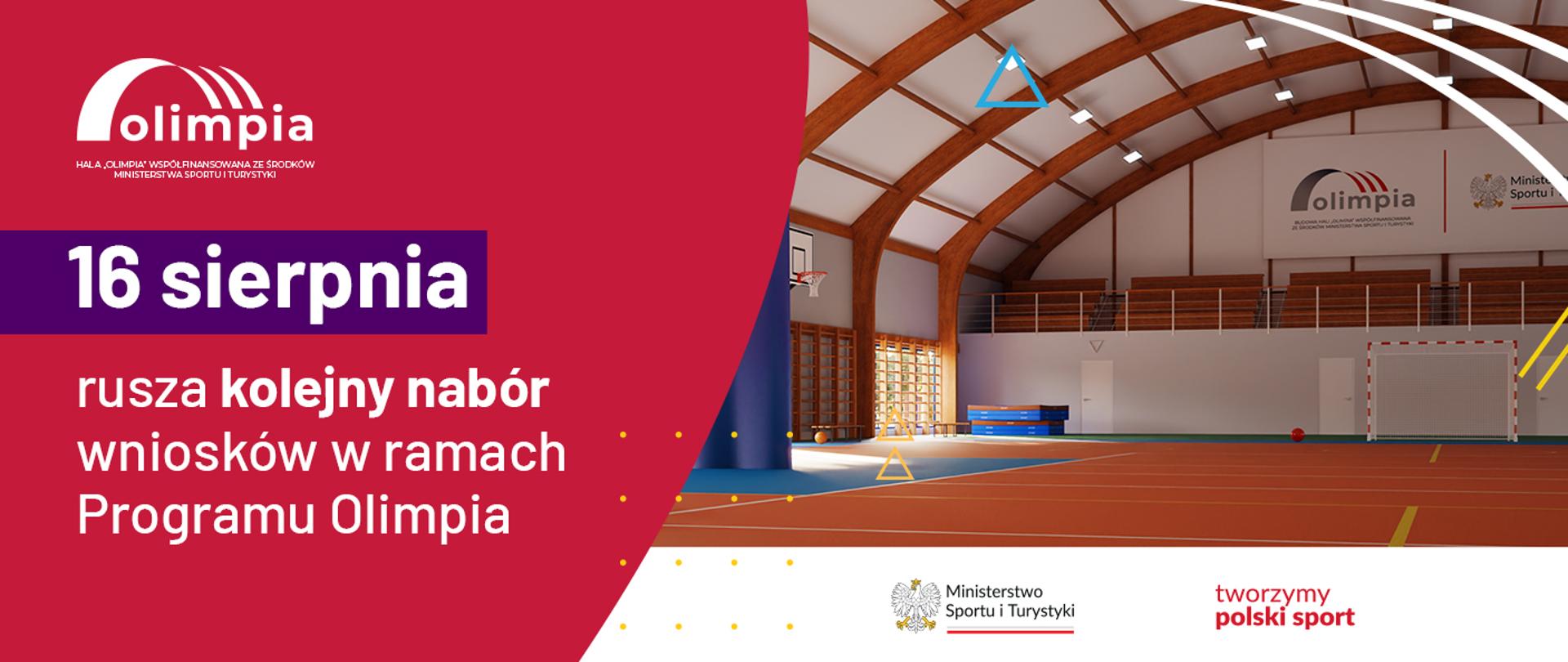 Hala sportowa o lekkiej konstrukcji, widoczne sklepienie i nawierzchnia sportowa. Obok na grafice napis 16 sierpnia rusza kolejny nabór wniosków w ramach Programu Olimpia