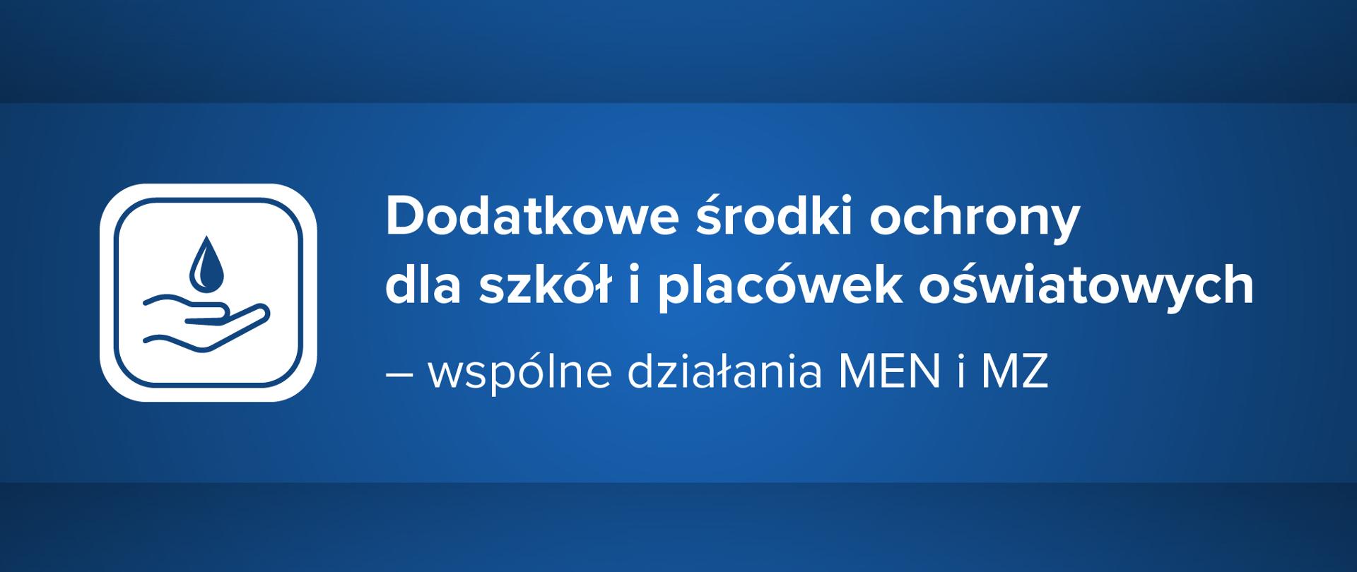 Niebieskie tło z tekstem: "Dodatkowe środki ochrony dla szkół i placówek oświatowych – wspólne działania MEN i MZ".