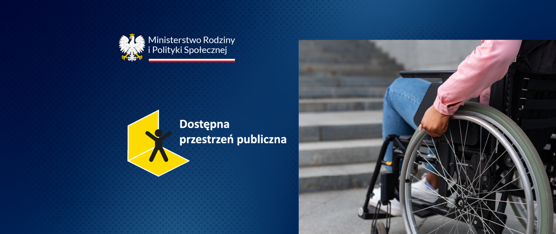 Grafika z logo Ministerstwa Rodziny i Polityki Społecznej, logo programu Dostępna przestrzeń publiczna oraz osobą z niepełnosprawnością na wózku, stojącą przed schodami