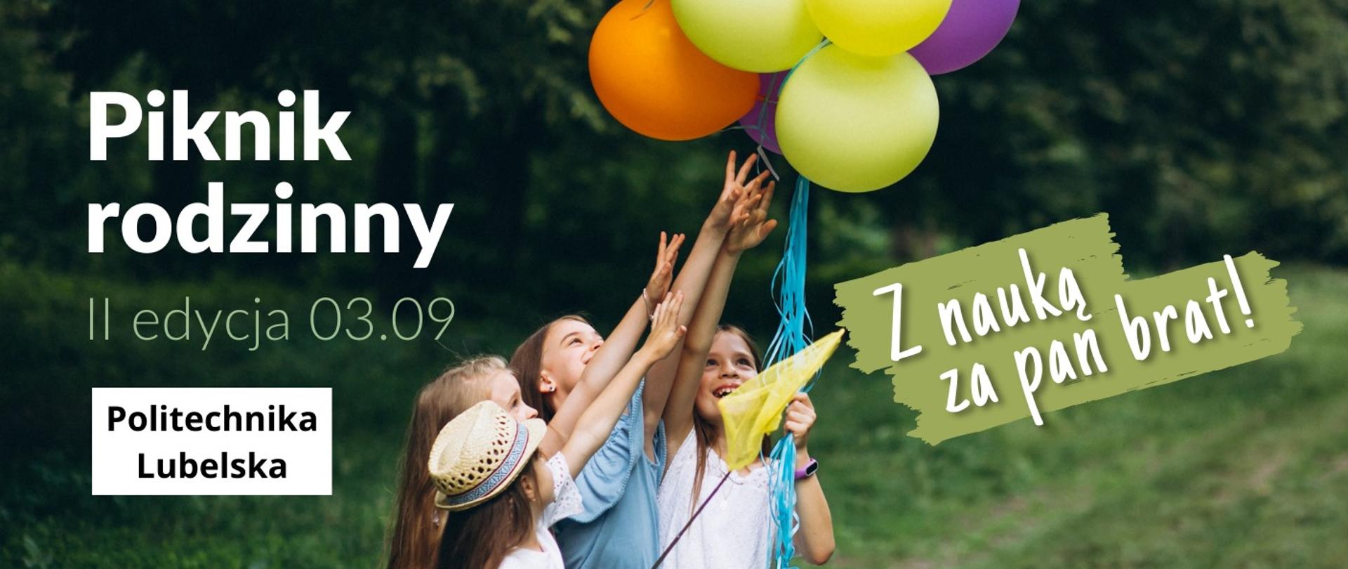 Grafika przedstawiająca dzieci z balonami. Z napisem Piknik rodzinny II edycja 03.09, Politechnika Lubelska. Z nauką za Pan brat 