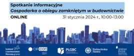 Spotkanie informacyjne pt. Gospodarka o obiegu zamkniętym w budownictwie 