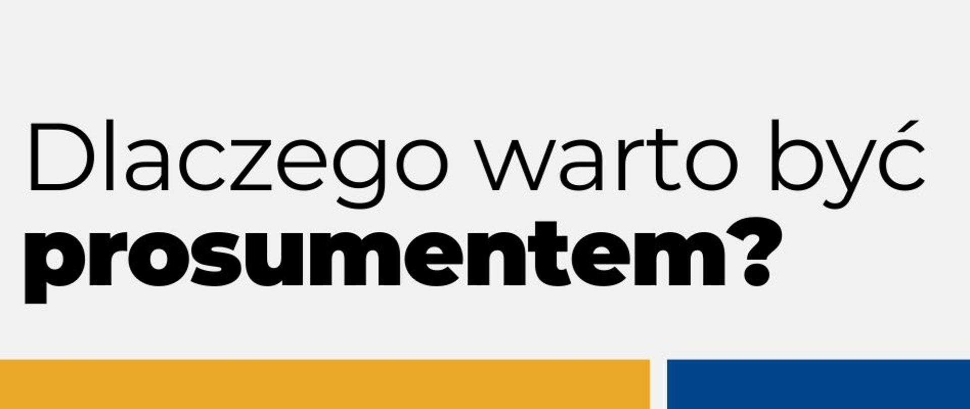 Dlaczego warto być prosumentem 