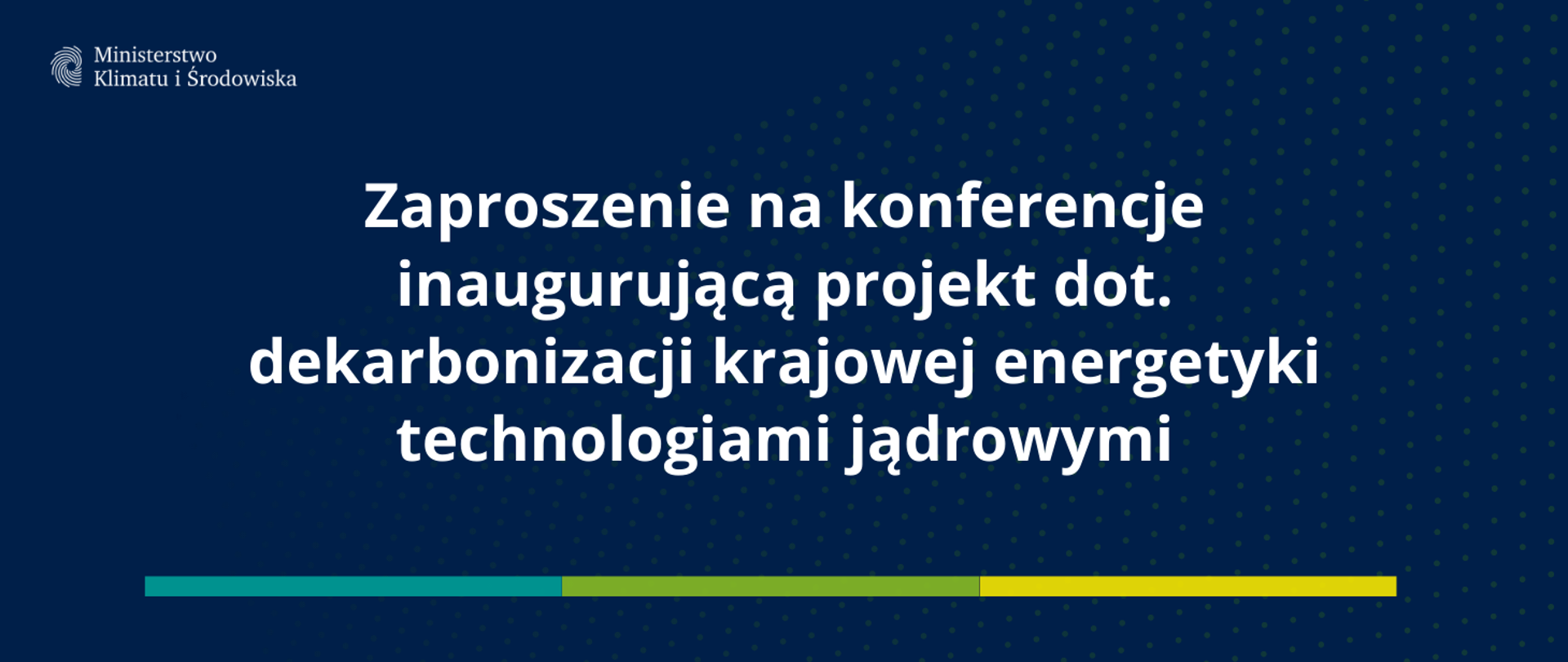 Zaproszenie na konferencje inaugurującą projekt dot. dekarbonizacji krajowej energetyki technologiami jądrowymi