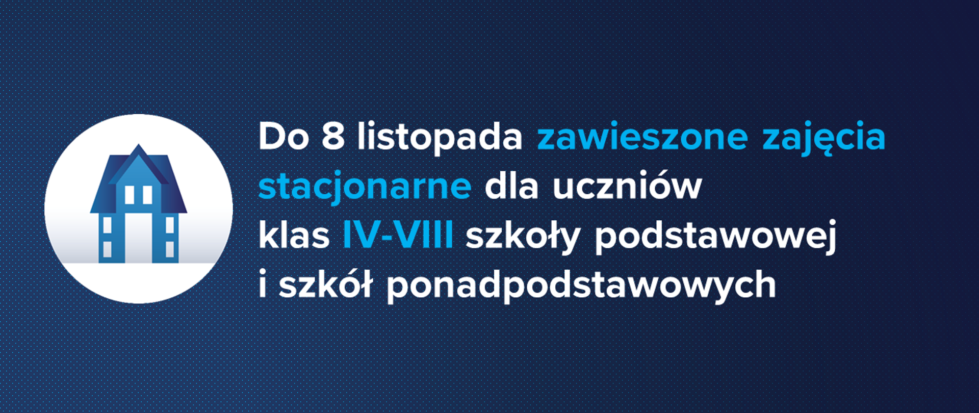Grafika z napisem do 8 listopada zawieszone zajęcia stacjonarne dla uczniów klas IV-VIII szkoły podstawowej i szkół ponadpodstawowych
