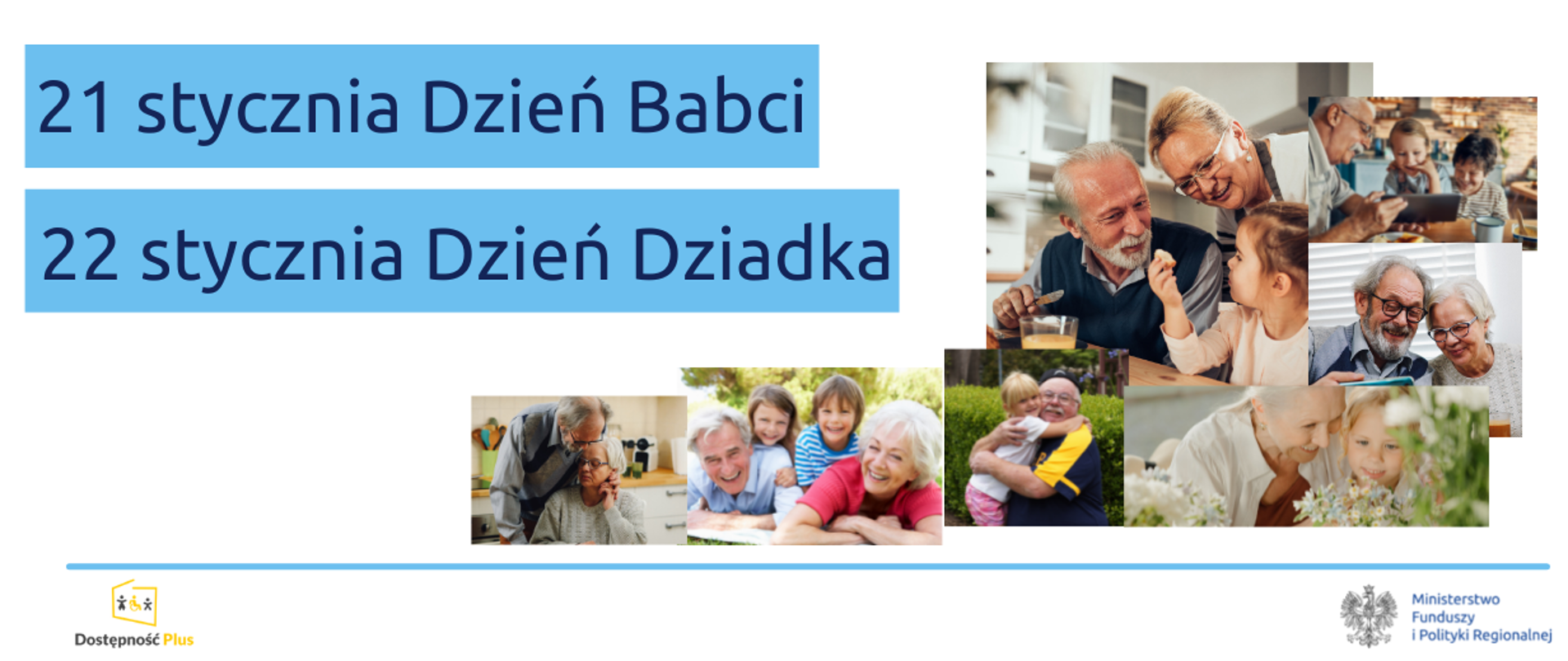 Grafika przedstawia kolaż zdjęć dziadków i babć z wnukami. Obok napis: 21 stycznia Dzień Babci, 22 stycznia Dzień Dziadka. Na dole logo MFiPR i programu Dostępność Plus.