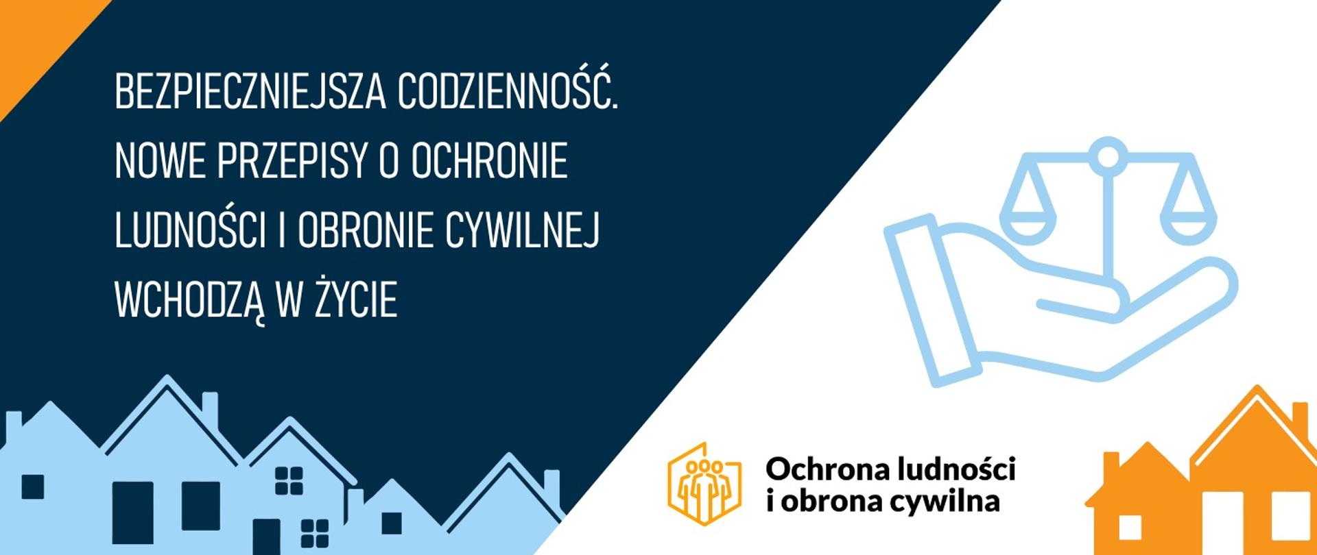 Grafika z napisem: Bezpieczniejsza codzienność. Nowe przepisy o ochronie ludności i obronie cywilnej wchodzą w rzycie.