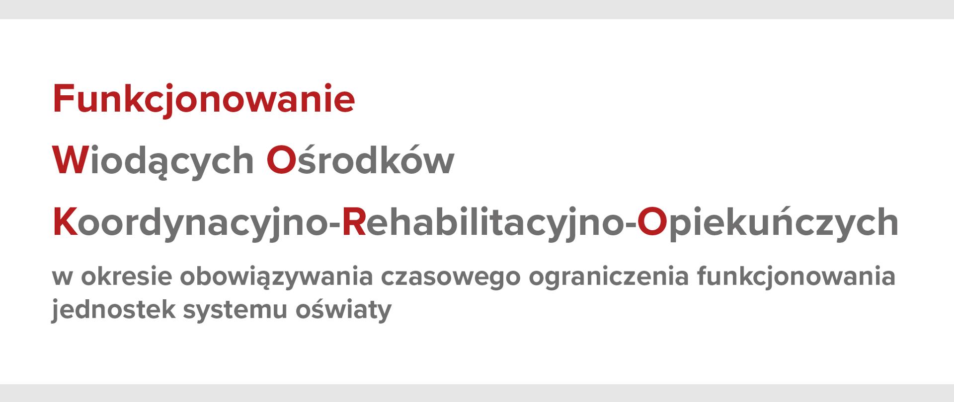 Grafika z tekstem: Funkcjonowanie Wiodących Ośrodków Koordynacyjno-Rehabilitacyjno-Opiekuńczych w okresie obowiązywania czasowego ograniczenia funkcjonowania jednostek systemu oświaty