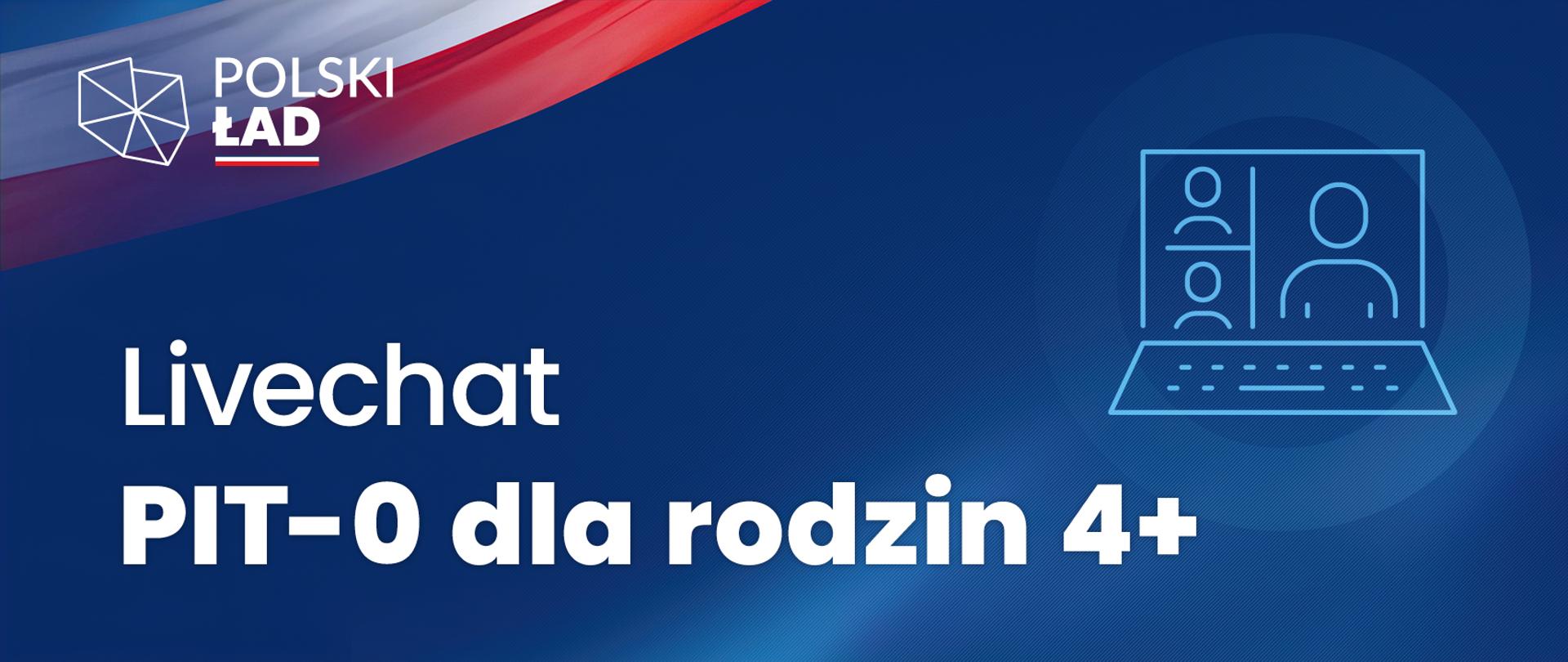 Napis Livechat PIT-0 dla rodzin 4+ logo Polskiego Ładu i laptop