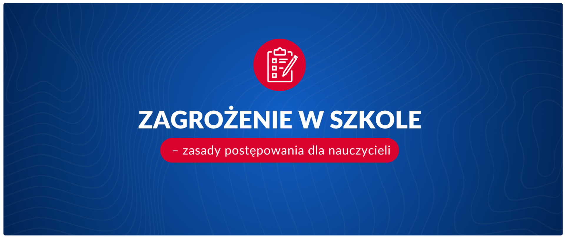 Zagrożenie w szkole - zasady postępowania dla nauczycieli