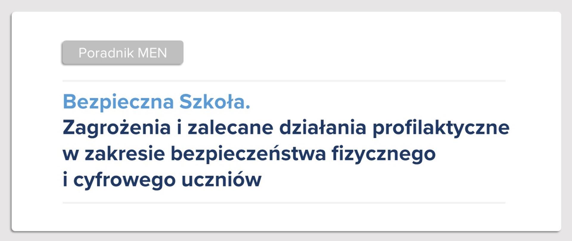 Grafika z tekstem "Poradnik MEN – Bezpieczna Szkoła. Zagrożenia i zalecane działania profilaktyczne w zakresie bezpieczeństwa fizycznego i cyfrowego uczniów"