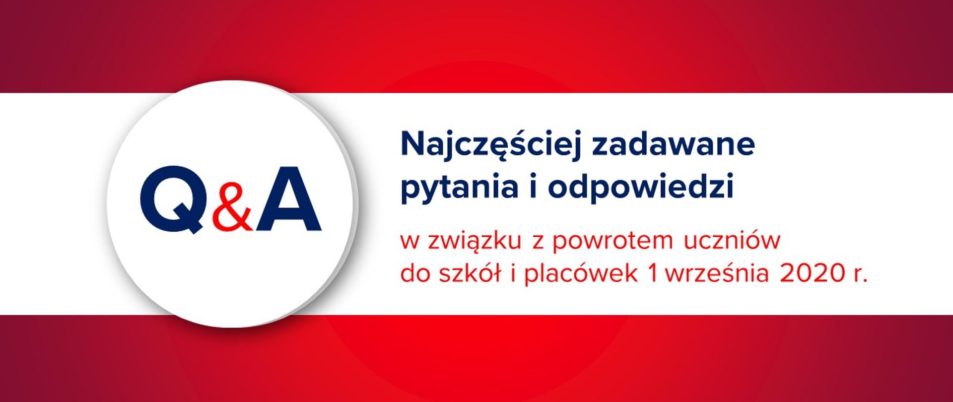 Czerwono-biała grafika z tekstem "Najczęściej zadawane pytania i odpowiedzi w związku z powrotem uczniów do szkół i placówek 1 września 2020 r."