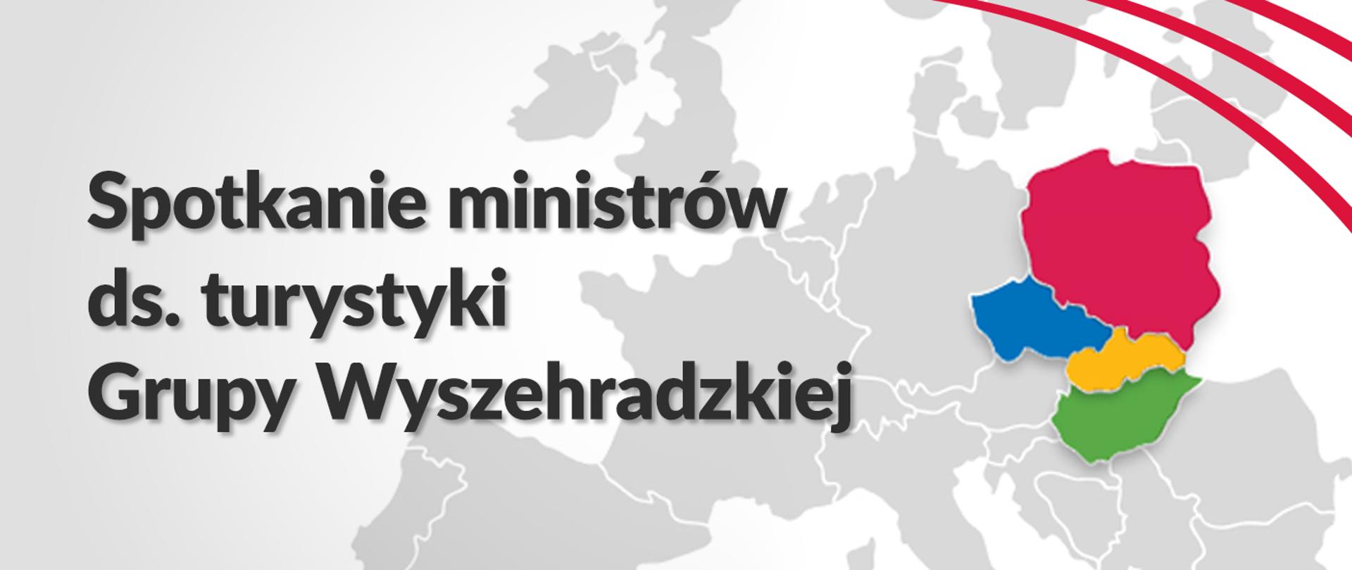 Grafika przedstawiająca wycinek mapy Środkowej Europy z wyeksponowanymi państwami Grupy Wyszehradzkiej: Polski, Czech, Słowacji i Węgier. Na grafice znajduje się także czarny napis: Spotkanie ministrów do spraw turystyki Grupy Wyszehradzkiej