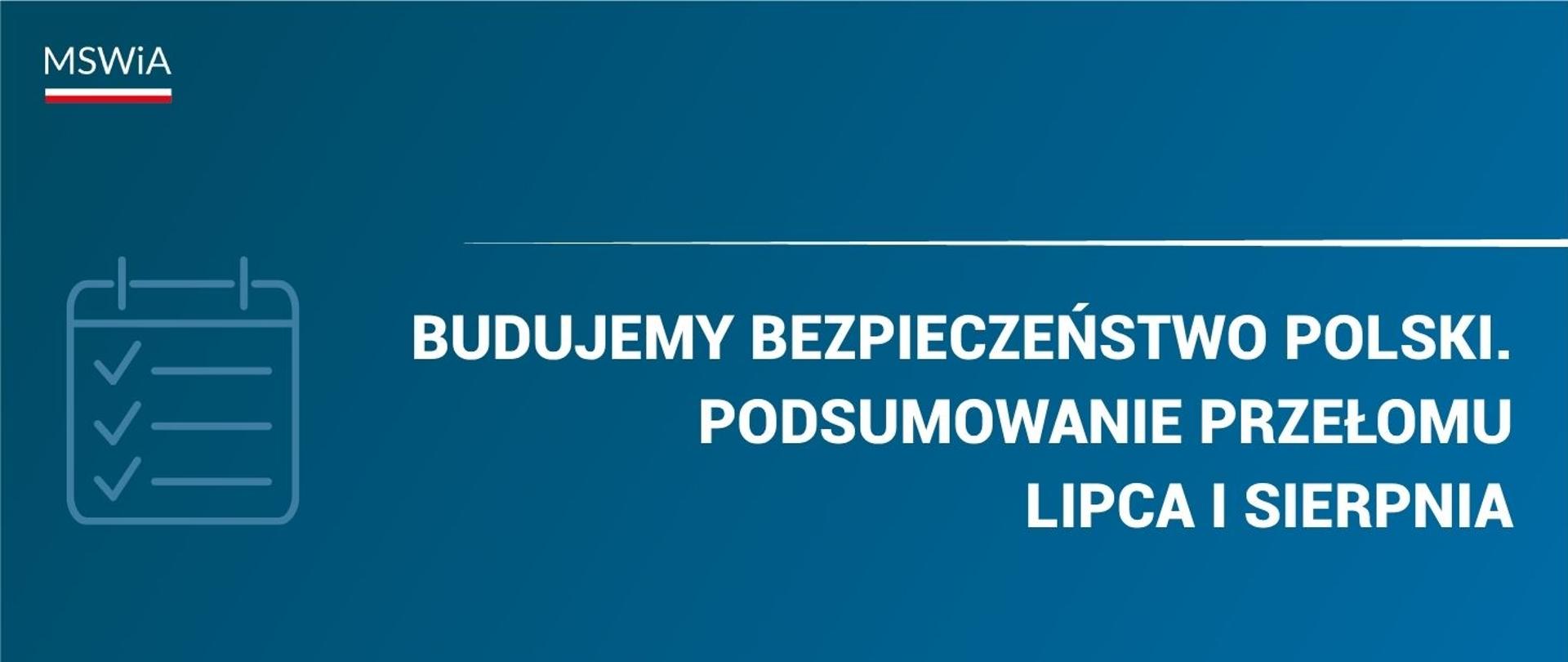 Budujemy bezpieczeństwo Polski. Podsumowanie przełomu lipca i sierpnia