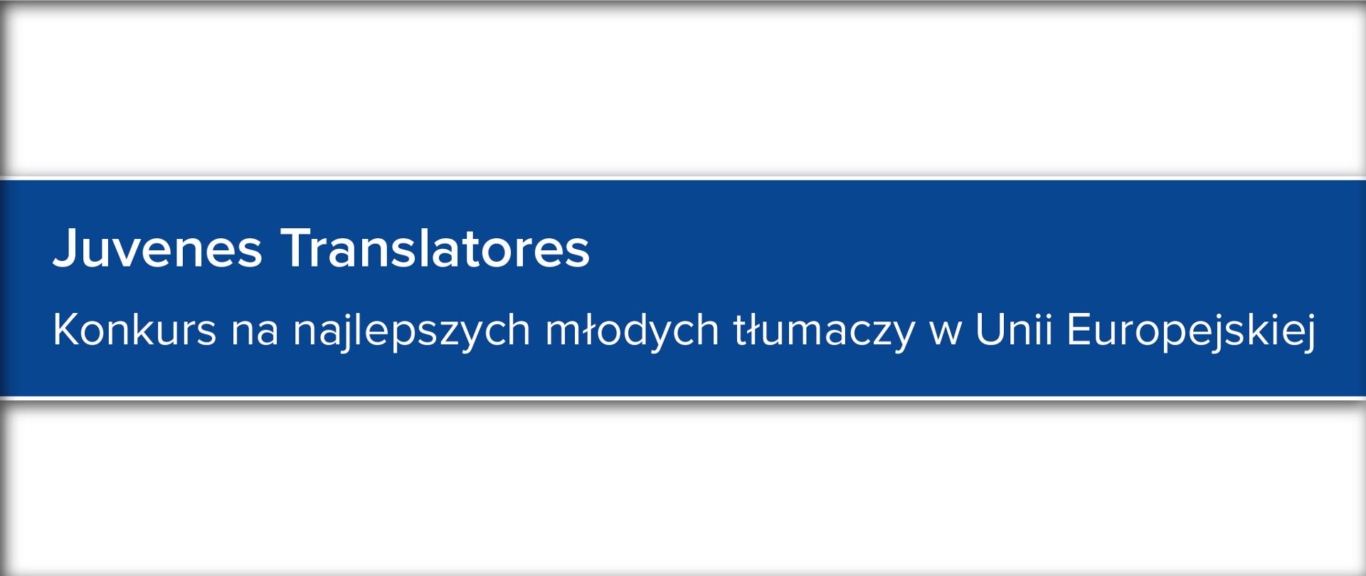 Konkurs na najlepszych młodych tłumaczy w Unii Europejskiej Juvenes Translatores