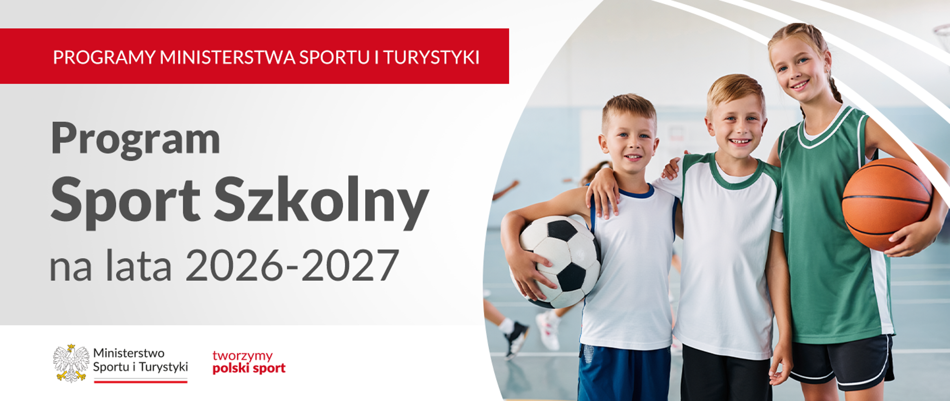grafika do programu Sport Szkolny na lata 2026-2027. Po prawej stronie zdjęcie dzieci na sali gimnastycznej z piłkami w rękach. Po prawej stronie nazwa programu, na dole na białym pasku logo ministerstwa i slogan
