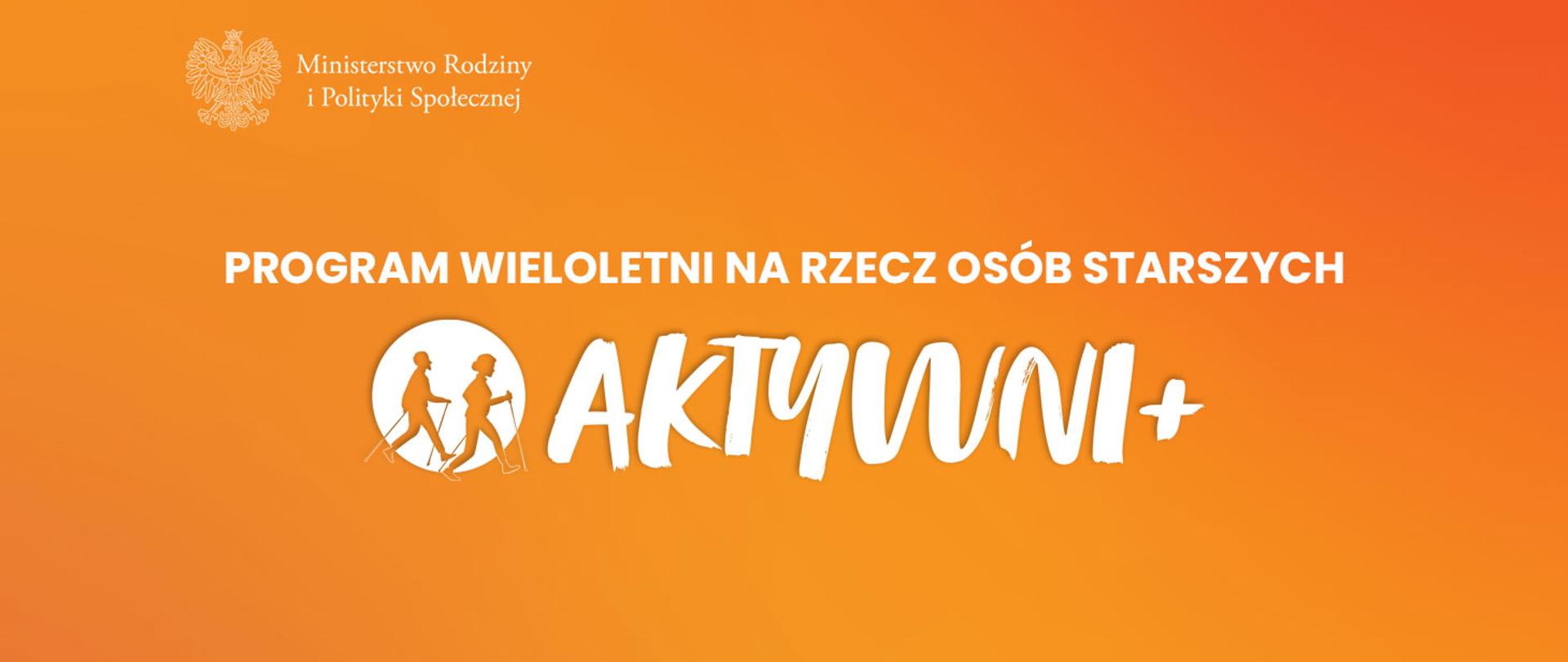 Program wieloletni na rzecz osób starszych Aktwyni+