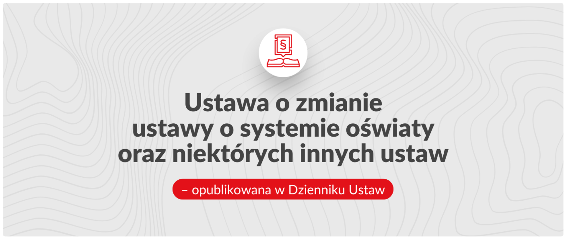 Ustawa o zmianie ustawy o systemie oświaty oraz niektórych innych ustaw - opublikowana w Dzienniku Ustaw 