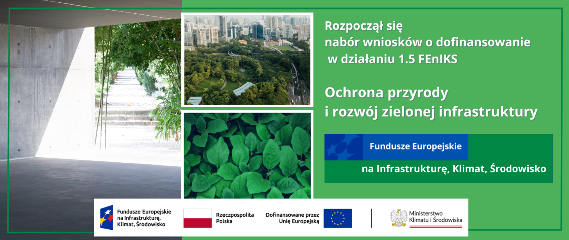 Kolaż 3 zdjęć przedstawiających zieleń w mieście. Na zdjęciu głównym widok betonowego korytarza z wyjściem porośniętym bujną zielenią. Logotypy unijne.
