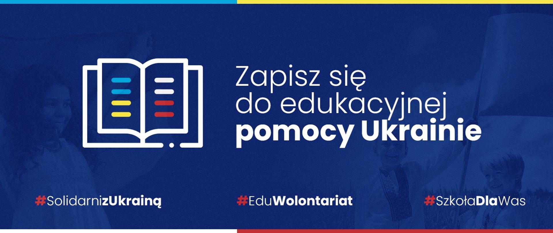Grafika - na niebieskim tle książka i napis Zapisz się do edukacyjnej pomocy Ukrainie.
