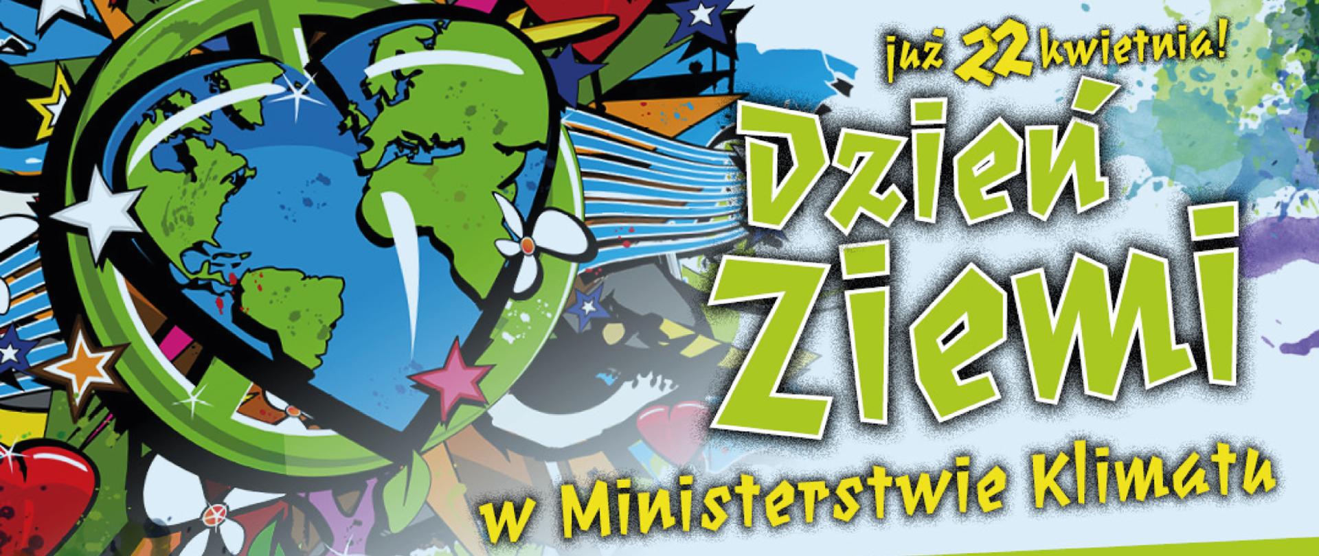 Kolorowa grafika z Kulą Ziemską w kształcie serca. Po prawo napis: Już 22 kwietnia! Dzień Ziemi w Ministerstwie Klimatu