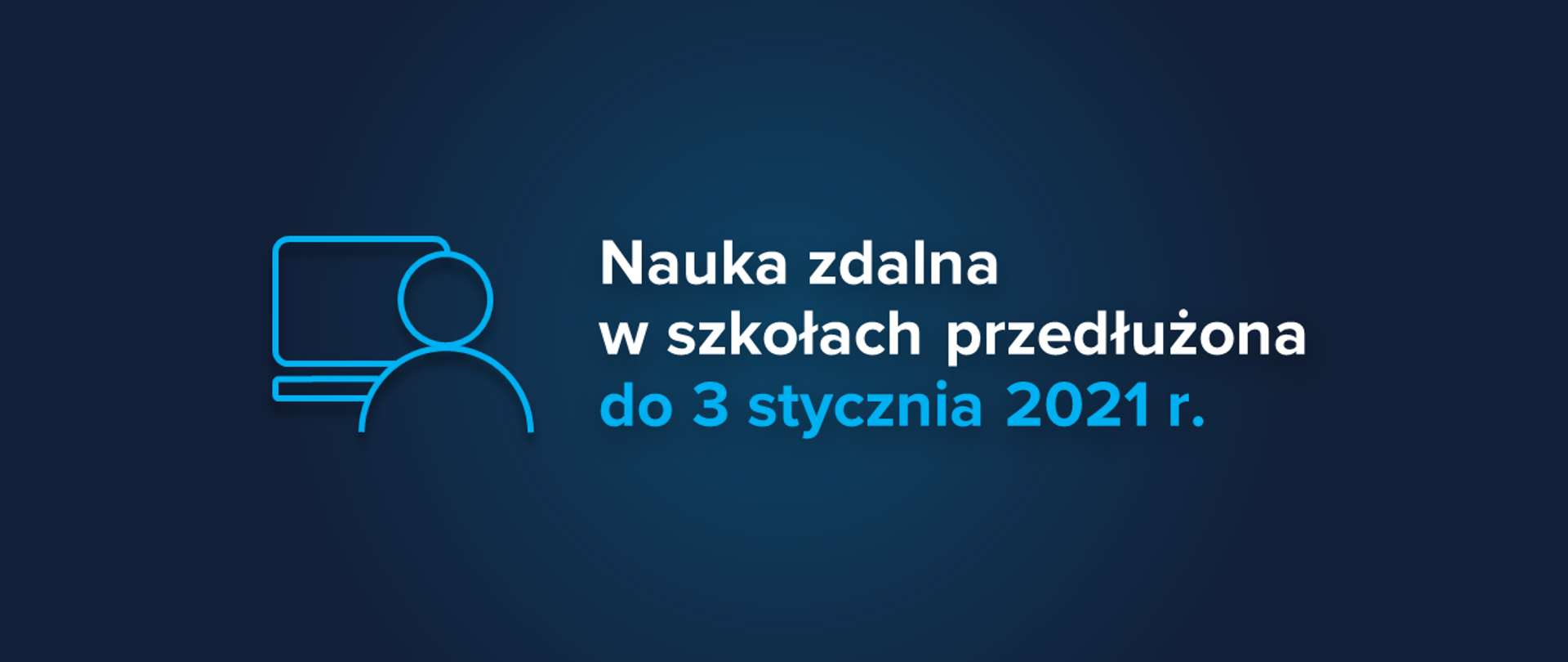 Granatowa grafika z ikoną ucznia przy komputerze. Obok tekst: "Nauka zdalna w szkołach przedłużona do 3 stycznia 2021 r."