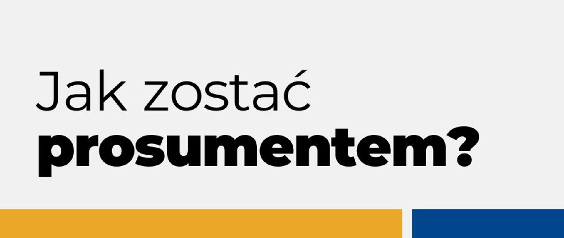 Jak zastać prosumentem?