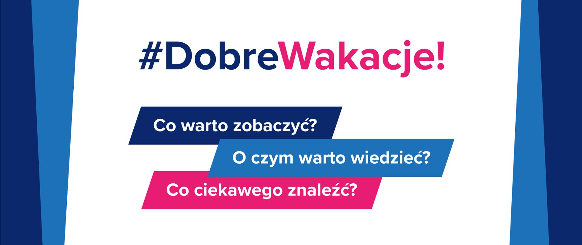 Grafika promująca akcję MEN "#DobreWakacje!"
Na obrazku tekst "#DobreWakacje! Co warto zobaczyć? O czym warto wiedzieć? Co ciekawego znaleźć?"