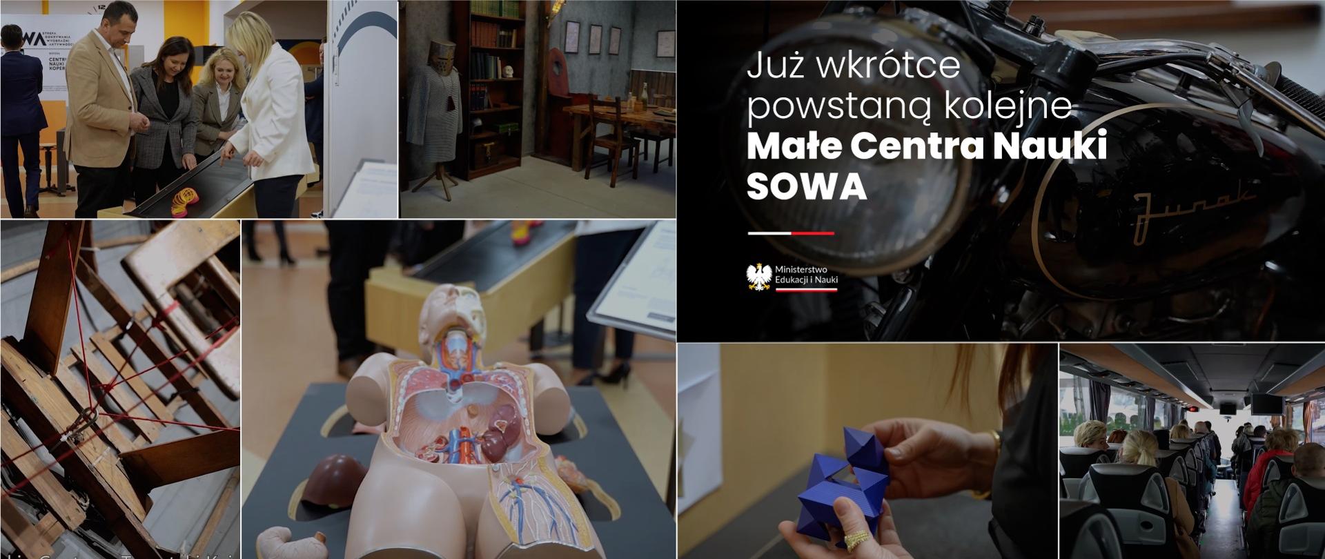 Kolaż kilku zdjęć różnych eksponatów i napis Już wkrótce powstaną kolejne Małe Centra Nauki SOWA.