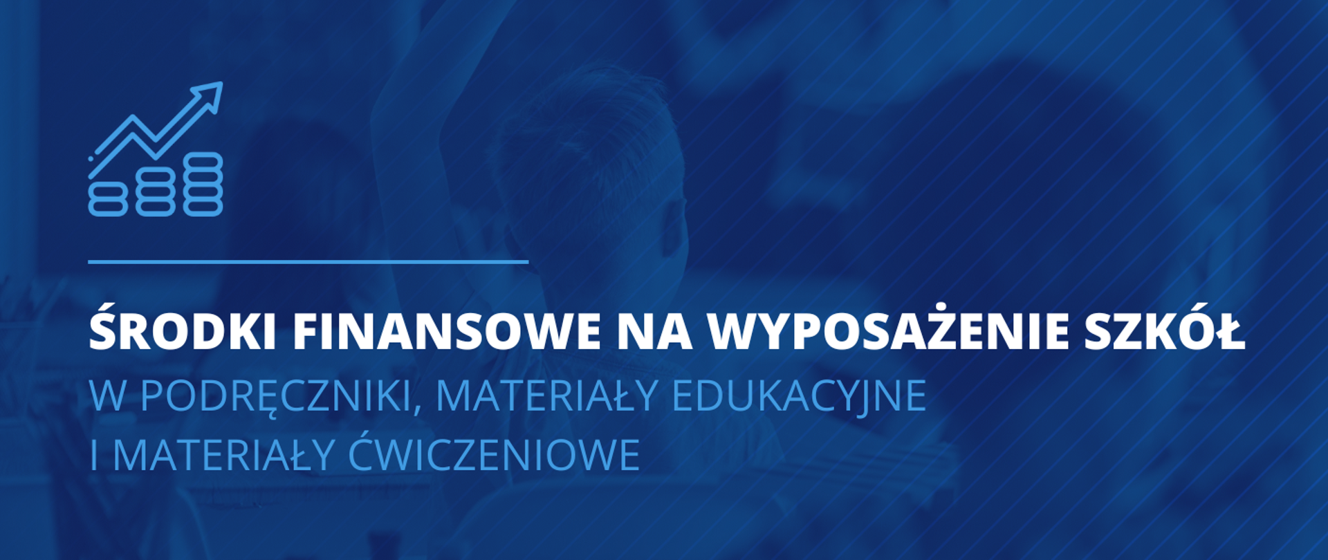 Grafika - na niebieskim tle napis środki finansowe przeznaczone na wyposażenie szkół w podręczniki, materiały edukacyjne i materiały ćwiczeniowe.