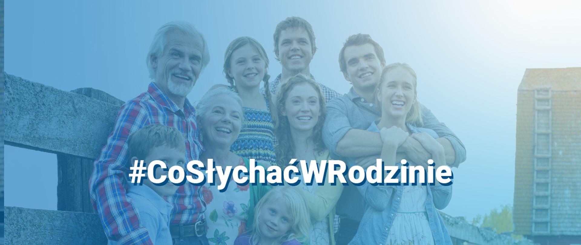 Grafika, napis #CoSłychaćWRodzinie
