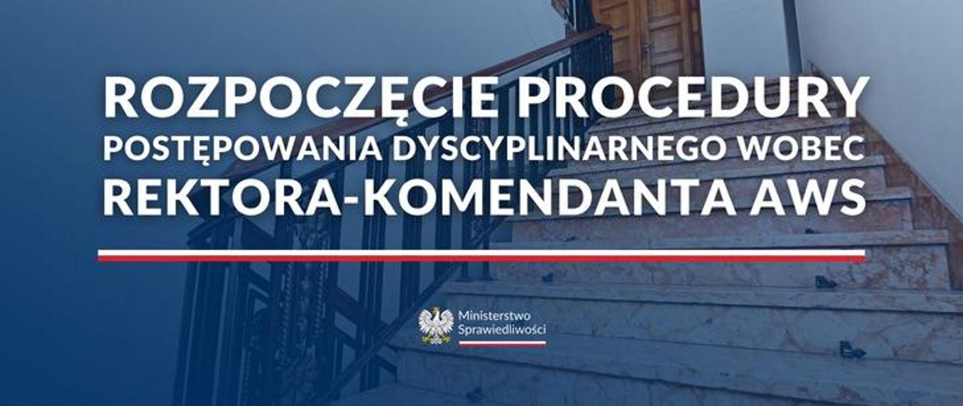 Rozpoczęcie procedury postępowania dyscyplinarnego wobec Rektora-Komendanta AWS