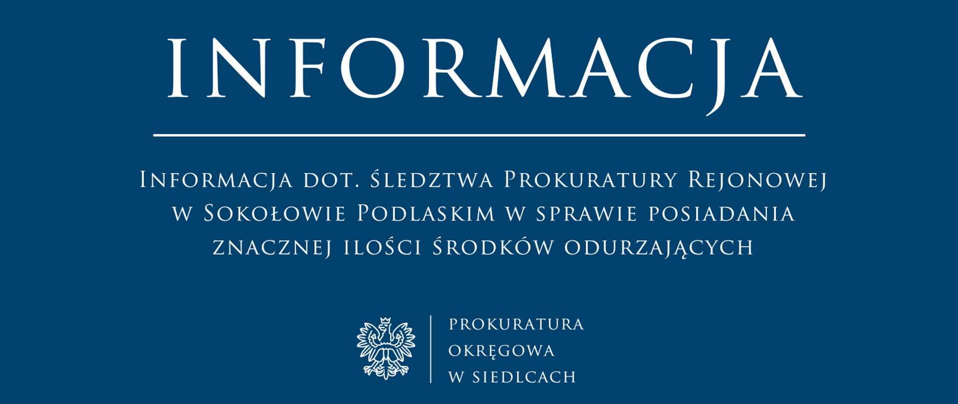 Informacja dot. śledztwa Prokuratury Rejonowej w Sokołowie Podlaskim w sprawie posiadania znacznej ilości środków odurzających