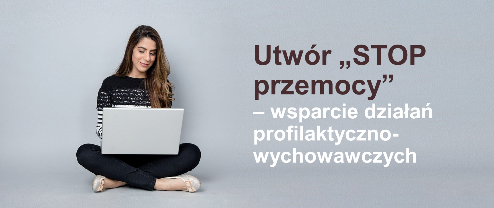 Utwór "Stop przemocy" - wsparcie działań profilaktyczno - wychowawczych - grafika. Po lewej stronie dziewczyna siedząca z laptopem, po prawej stronie napis - Utwór stop przemocy - wsparcie działań profilaktyczno - wychowawczych.