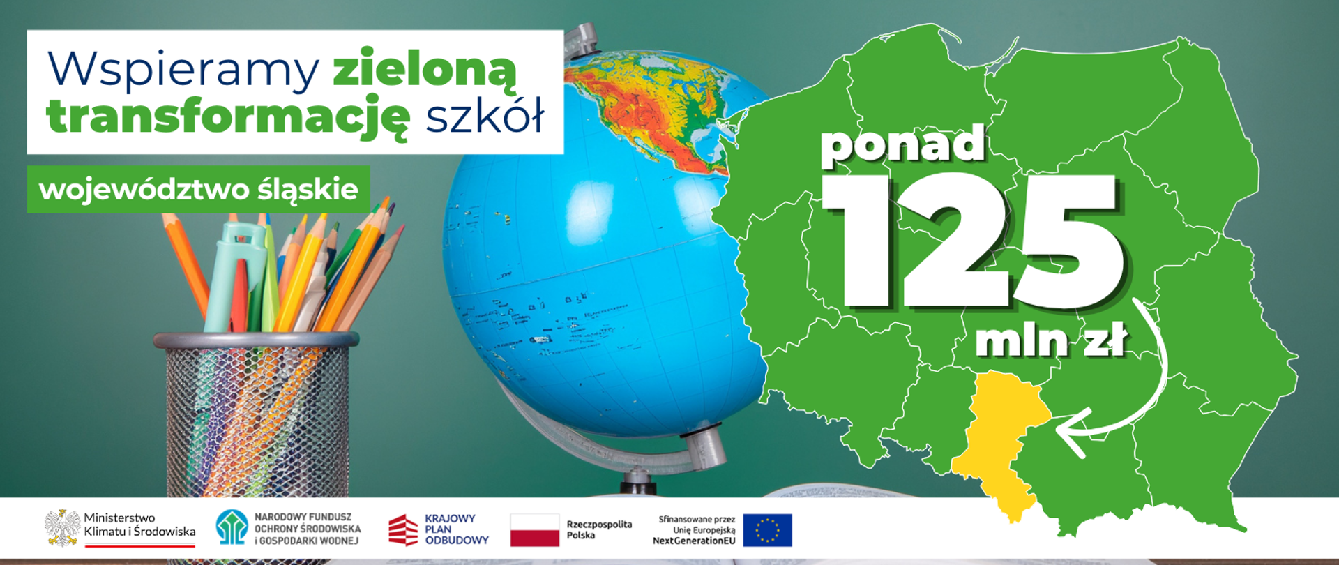 Wspieramy zieloną transformację szkół województwo śląskie. Po prawej stronie widoczna jest mapa Polski z zaznaczonym na żółto woj. śląskim i napisem ponad 125 mln zł.