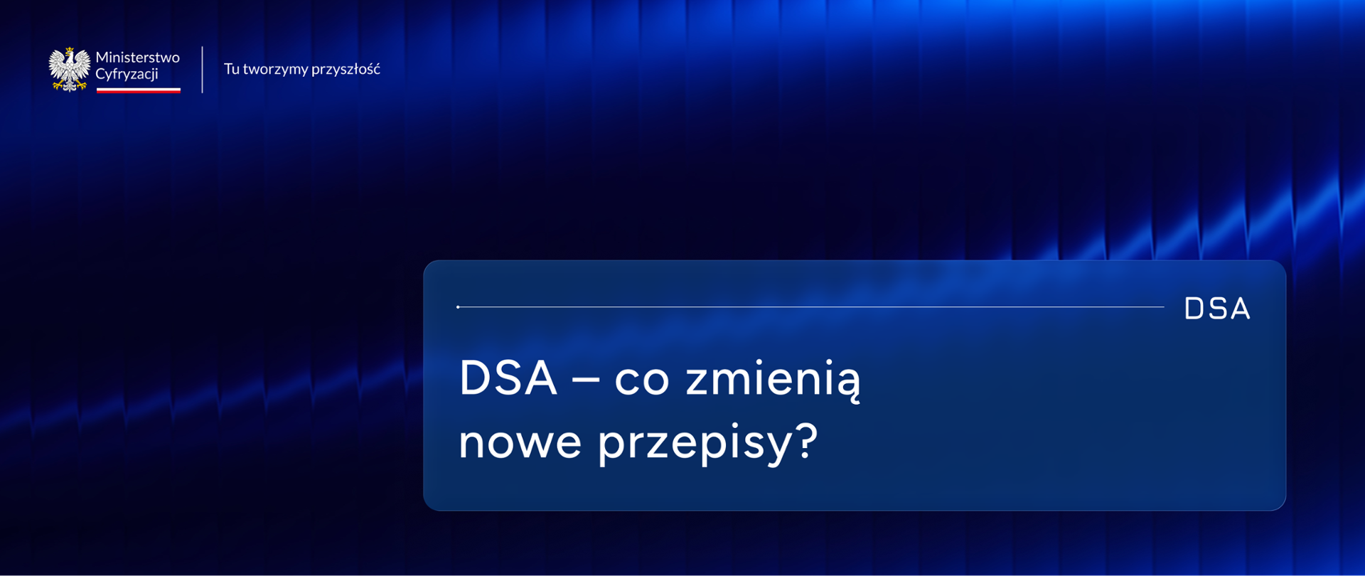 DSA - co zmienią nowe przepisy 