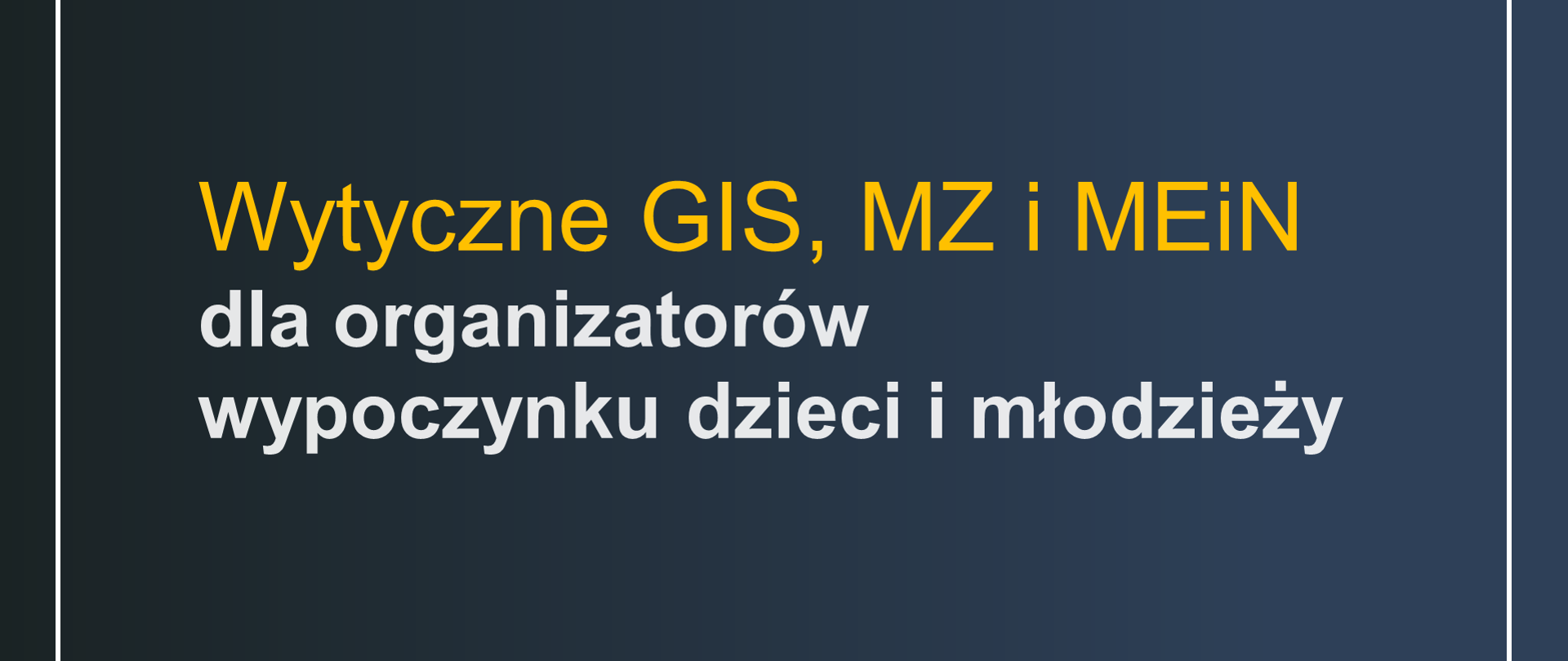 Ciemne tło z napisem Wytyczne GIS, MZ i MEN dla organizatorów wypoczynku letniego dzieci i młodzieży w 2021 r.
