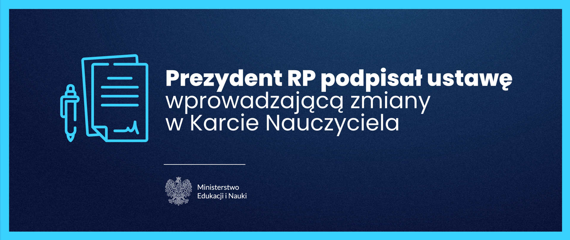 Grafika - na niebieskim tle stylizowana kartka i napis Prezydent RP podpisał ustawę wprowadzającą zmiany w Karcie Nauczyciela.