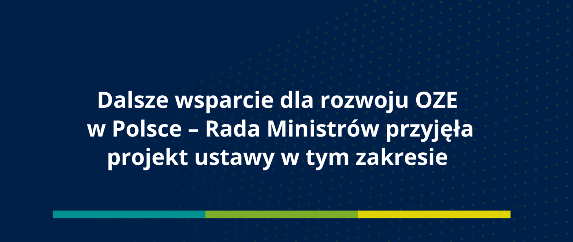 Dalsze wsparcie dla rozwoju OZE w Polsce – Rada Ministrów przyjęła projekt ustawy w tym zakresie