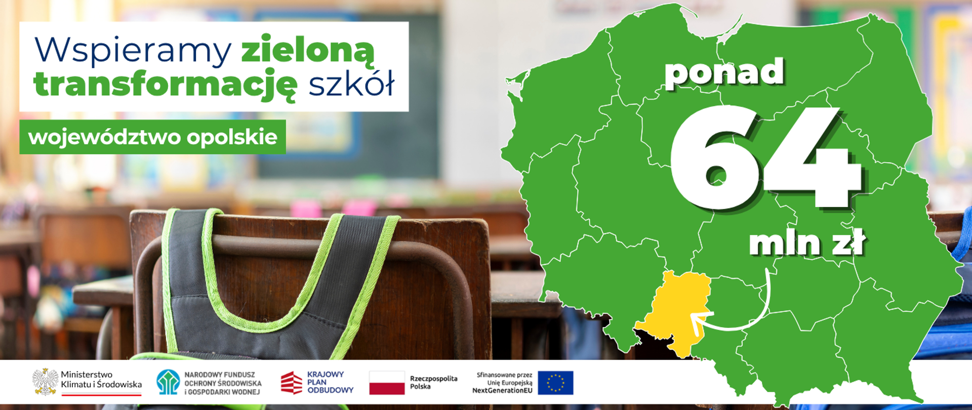 Wspieramy zieloną transformację szkół województwo opolskie. Po prawej stronie widoczna jest mapa Polski z zaznaczonym na żółto woj. opolskim i napisem ponad 64 mln zł.