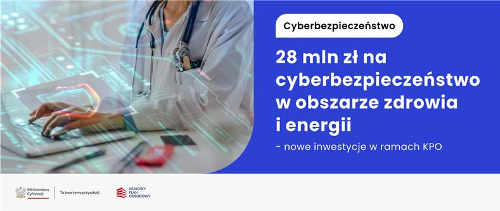28_mln_zł_na_zyberbezpieczeństwo_w_obszarze_zdrowia_i_energi